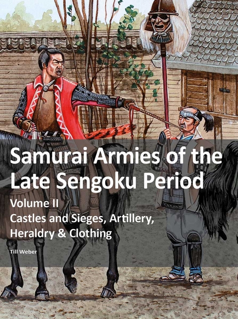 Samurai Armies of the Late Sengoku Period - Till Weber