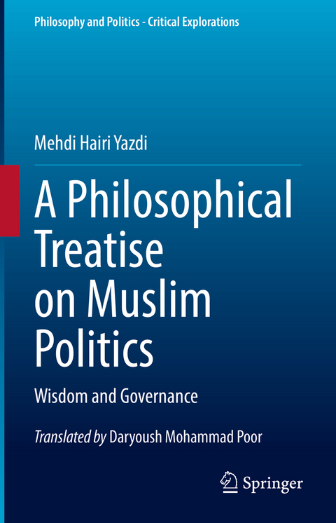 A Philosophical Treatise on Muslim Politics - Mehdi Hairi Yazdi