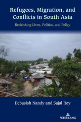 Refugees, Migration, and Conflicts in South Asia - Debasish Nandy, Sajal Roy