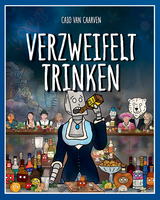 Verzweifelt Trinken - Caio van Caarven