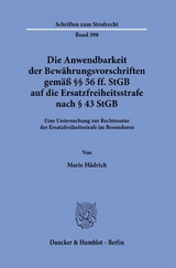 Die Anwendbarkeit der Bewährungsvorschriften gemäß §§ 56 ff. StGB auf die Ersatzfreiheitsstrafe nach § 43 StGB. - Marie Hädrich