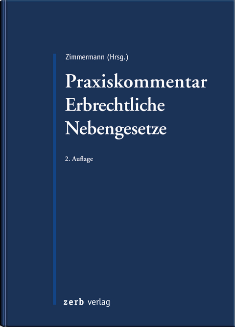 Praxiskommentar Erbrechtliche Nebengesetze - Walter Zimmermann, Johannes Waitz