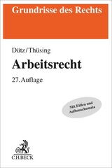 Arbeitsrecht - Dütz, Wilhelm; Thüsing, Gregor