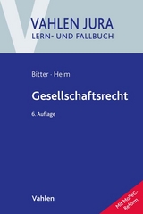 Gesellschaftsrecht - Georg Bitter, Sebastian Heim