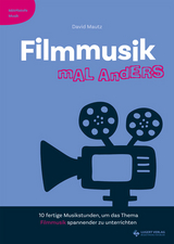 Filmmusik mal anders - Mittelstufe Musik - David Mautz