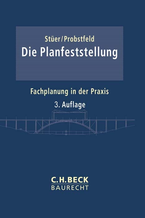 Die Planfeststellung - Bernhard Stüer, Willi Probstfeld