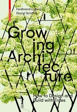 Growing Architecture - Ferdinand Ludwig, Daniel Schönle