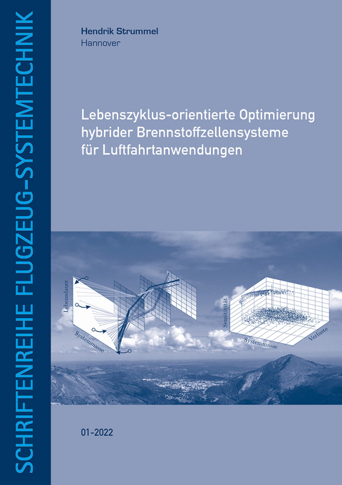 Lebenszyklus-orientierte Optimierung hybrider Brennstoffzellensysteme für Luftfahrtanwendungen - Hendrik Strummel