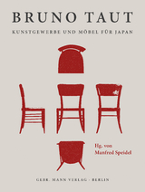 Bruno Taut. Kunstgewerbe und Möbel für Japan - 