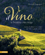 Il Vino in Trentino Alto Adige - Fiorenzo Degasperi