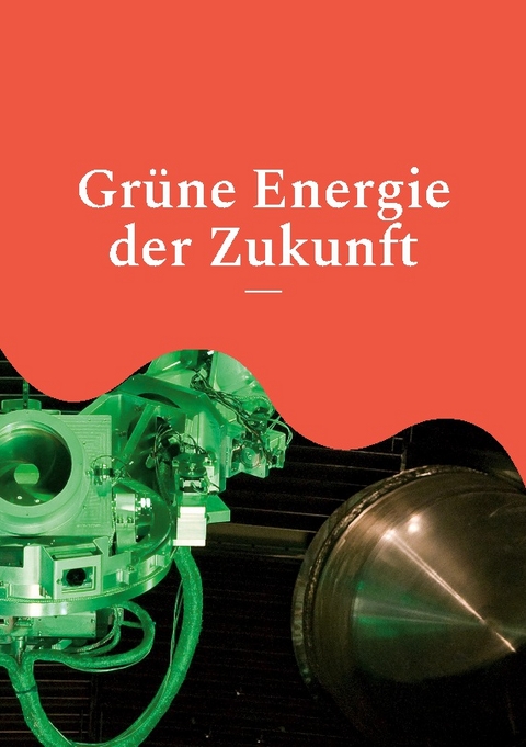 Grüne Energie der Zukunft - 