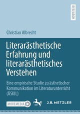 Literarästhetische Erfahrung und literarästhetisches Verstehen - Christian Albrecht