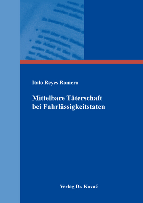 Mittelbare Täterschaft bei Fahrlässigkeitstaten - Italo Reyes Romero