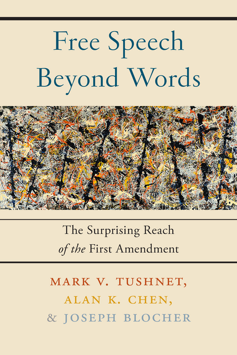 Free Speech Beyond Words - Mark V. Tushnet, Alan K. Chen, Joseph Blocher