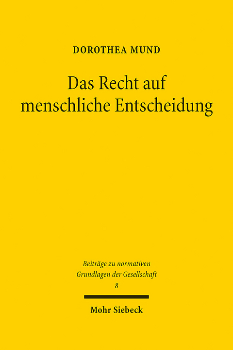 Das Recht auf menschliche Entscheidung - Dorothea Mund