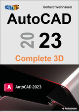 AutoCAD 2023 Complete 3D - Gerhard Weinhäusel