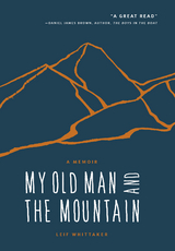 My Old Man and the Mountain - Leif Whittaker