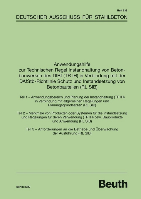 Anwendungshilfe zur Technischen Regel Instandhaltung von Betonbauwerken des DIBt (TR IH) in Verbindung mit der DAfStb Richtlinie Schutz und Instandsetzung von Betonbauteilen (RL SIB)