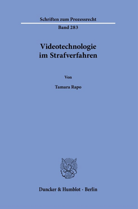 Videotechnologie im Strafverfahren. - Tamara Rapo