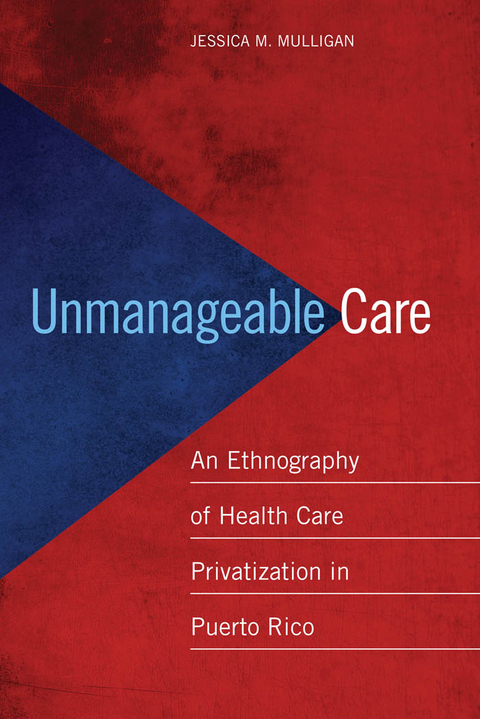 Unmanageable Care -  Jessica M. Mulligan