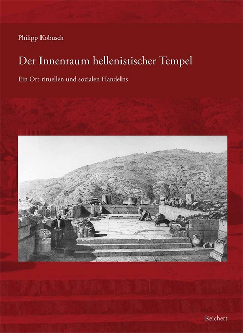 Der Innenraum hellenistischer Tempel - Philipp Kobusch