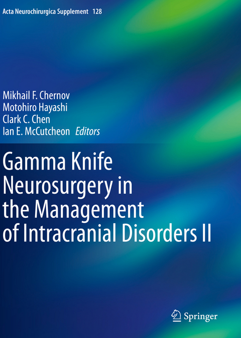 Gamma Knife Neurosurgery in the Management of Intracranial Disorders II - 