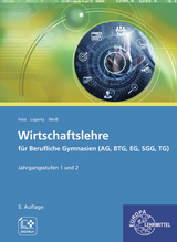 Wirtschaftslehre für Berufliche Gymnasien (AG, BTG, EG, SGG, TG) - Feist, Theo; Lüpertz, Viktor; Weiß, Dagmar