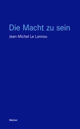 Die Macht zu sein - Jean-Michel Le Lannou