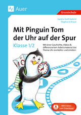 Mit Pinguin Tom der Uhr auf der Spur - Klasse 1/2 - Sandra Kroll-Gabriel, Stephanie Braun