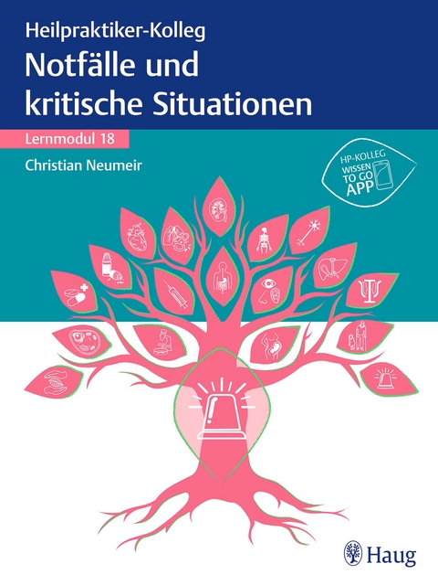 Heilpraktiker-Kolleg - Notfälle und kritische Situationen – Lernmodul 18