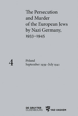 The Persecution and Murder of the European Jews by Nazi Germany, 1933–1945 / Poland September 1939 – July 1941 - 