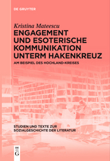 Engagement und esoterische Kommunikation unterm Hakenkreuz - Kristina Mateescu