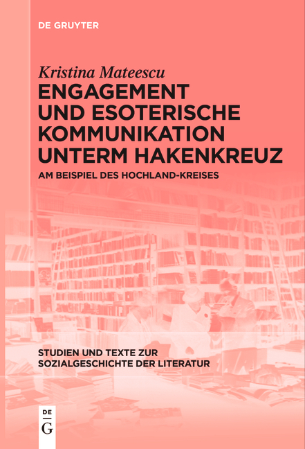 Engagement und esoterische Kommunikation unterm Hakenkreuz - Kristina Mateescu