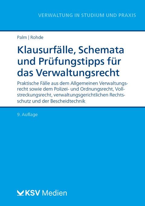 Klausurfälle, Schemata und Prüfungstipps für das Verwaltungsrecht - Thomas Palm, Thomas Rohde