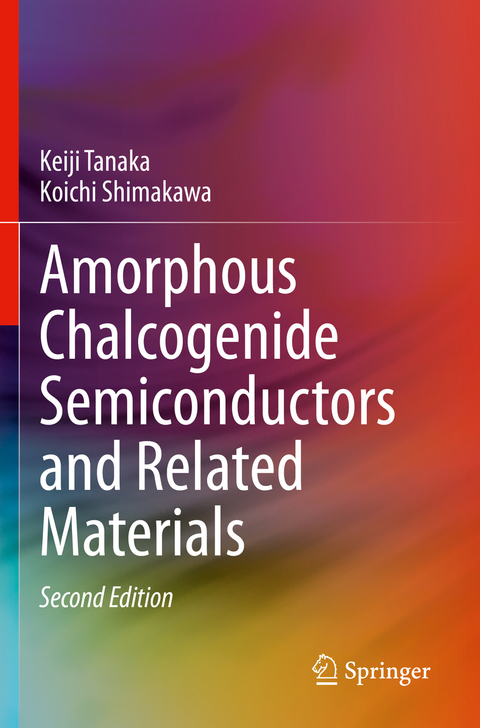 Amorphous Chalcogenide Semiconductors and Related Materials - Keiji Tanaka, Koichi Shimakawa