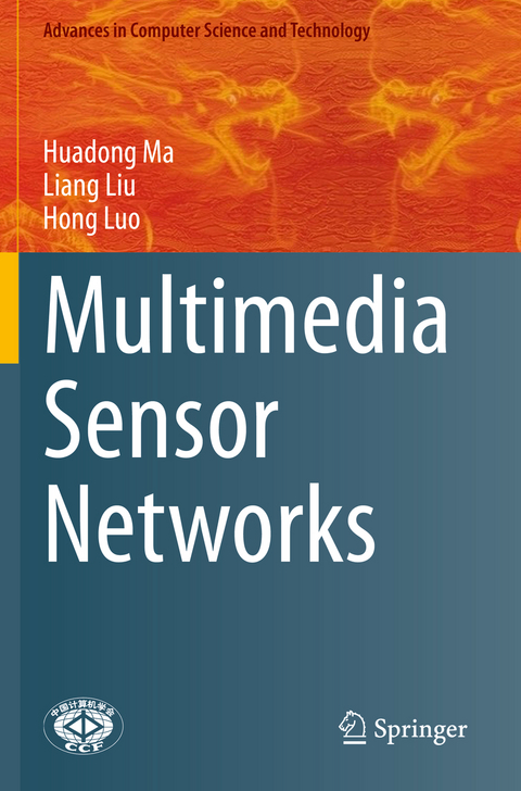 Multimedia Sensor Networks - Huadong Ma, Liang Liu, Hong Luo