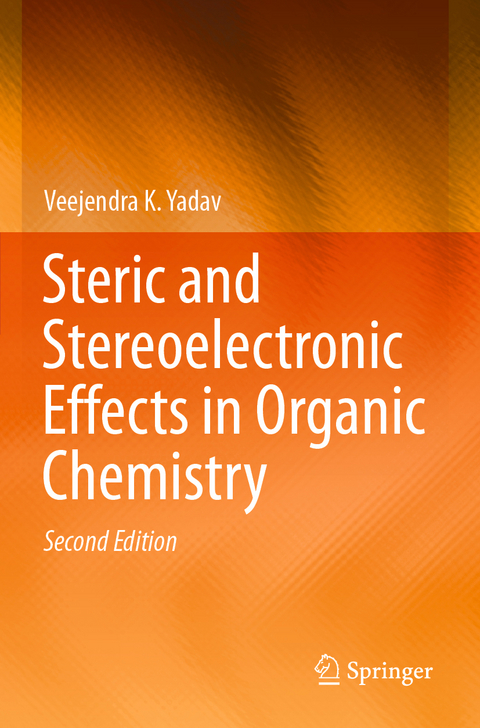 Steric and Stereoelectronic Effects in Organic Chemistry - Veejendra K. Yadav