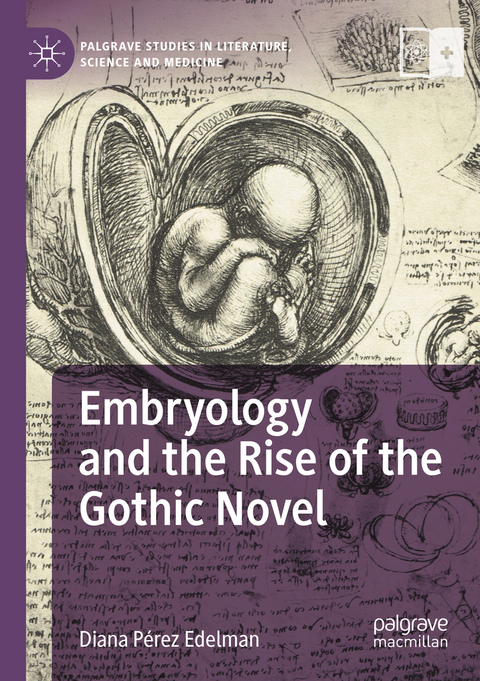 Embryology and the Rise of the Gothic Novel - Diana Pérez Edelman