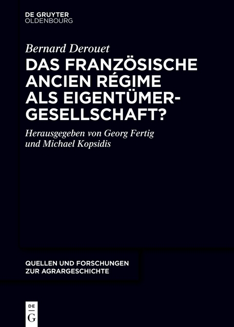 Das französische Ancien Régime als Eigentümergesellschaft? - Bernard Derouet