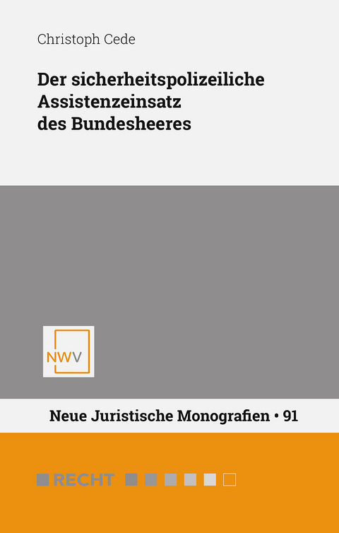 Der sicherheitspolizeiliche Assistenzeinsatz des Bundesheeres - Christoph Cede