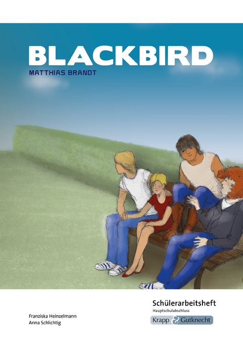 Blackbird – Matthias Brandt – Schülerarbeitsheft – Hauptschule - Franziska Heinzelmann, Anna Schlichtig