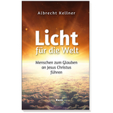 Licht für die Welt - Albrecht Dr. Kellner