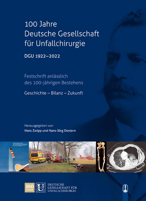 100 Jahre Deutsche Gesellschaft für Unfallchirurgie DGU 1922 – 2022 - 