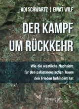 Der Kampf um Rückkehr - Adi Schwartz, Einat Wilf