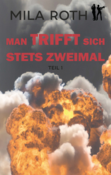 Man trifft sich stets zweimal (Teil 1) - Roth, Mila