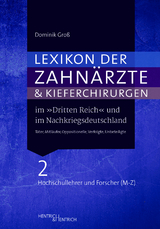 Lexikon der Zahnärzte und Kieferchirurgen im „Dritten Reich“ und im Nachkriegsdeutschland - Dominik Groß