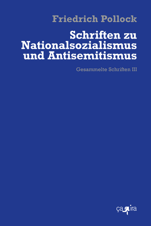 Schriften zu Nationalsozialismus und Antisemitismus - Friedrich Pollock