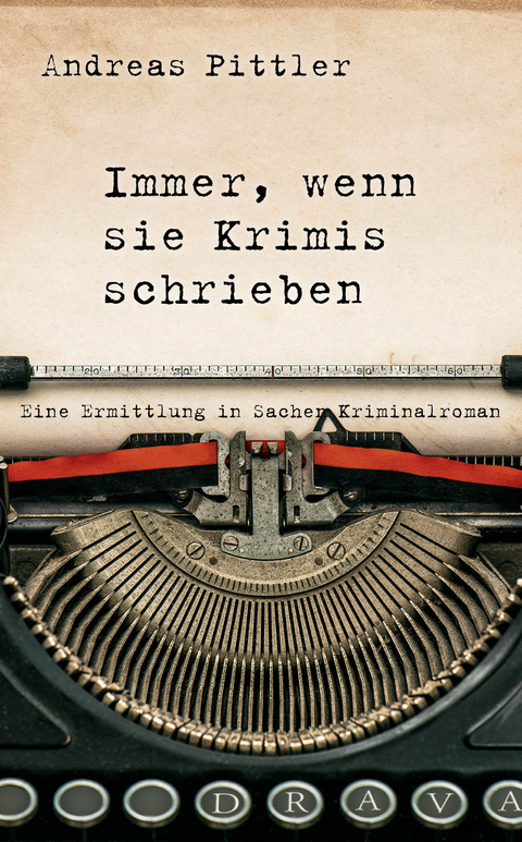 Immer, wenn sie Krimis schrieben - Andreas Pittler