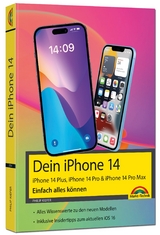 iPhone 14, 14 Plus, 14 Pro , 14 Pro Max – Einfach alles können - Philip Kiefer