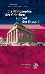 Die Philosophie der Griechen zur Zeit der Klassik - Christian Mueller-Goldingen